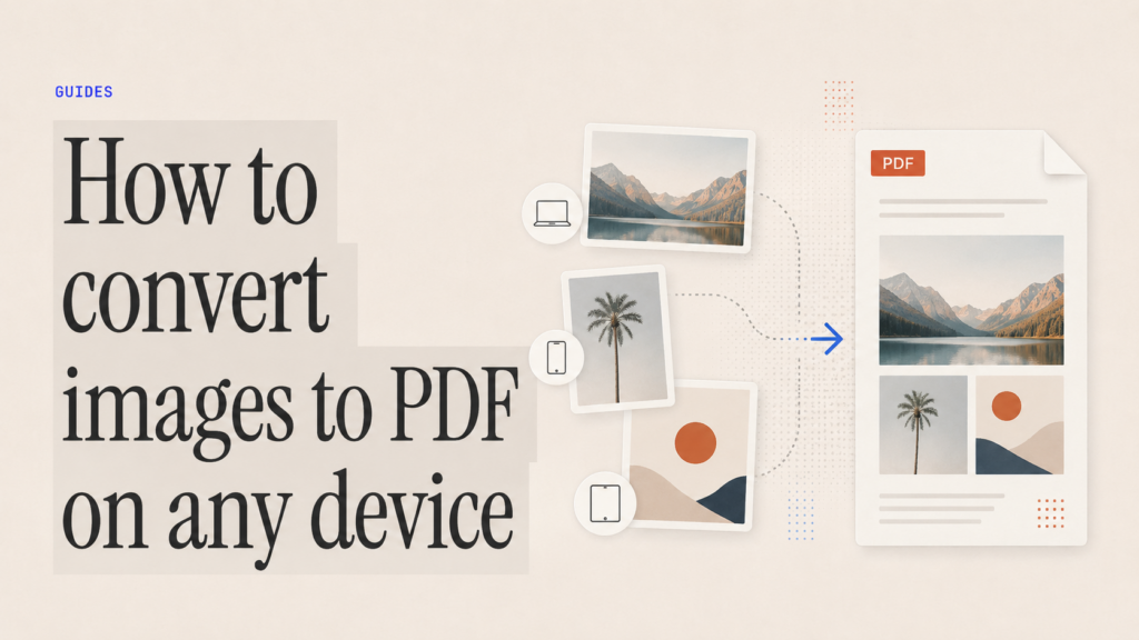 How to Convert Images to PDF on Any Device (JPG, PNG, HEIC)